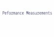 Peformance Measurements