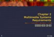 Chapter 2 Multimedia Systems Requirements