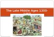 The Late Middle Ages 1300-1453