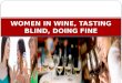 WOMEN IN WINE, TASTING BLIND, DOING FINE