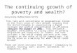 The continuing growth of poverty and wealth?