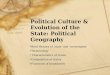 Political Culture & Evolution of the State: Political Geography