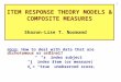 ITEM RESPONSE THEORY MODELS & COMPOSITE MEASURES Sharon-Lise T. Normand