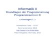 Informatik II Grundlagen der Programmierung Programmieren in C Grundlagen C 2
