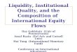 Liquidity, Institutional Quality, and the Composition of  International Equity Flows