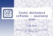 Česká důchodová reforma – současný stav