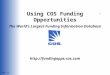 Using COS Funding Opportunities The World’s Largest Funding Information Database