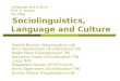 Language and Culture Prof. R. Hickey SS 2006 Sociolinguistics, Language and Culture