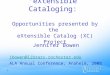 “eXtensible” Cataloging:  Opportunities presented by the  eXtensible Catalog (XC) Project