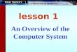 An Overview of the Computer System