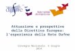 Attuazione  e prospettive della Direttiva  Europea: l’esperienza  della Rete Dafne