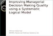 Improving Managerial Decision Making Quality using a Systematic Logical Model
