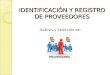 IDENTIFICACIÓN Y REGISTRO DE PROVEEDORES