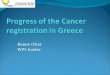 Progress  of the  Cancer registration  in  Greece
