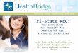 Tri-State REC:  How Clinicians  Can Qualify for  Meaningful Use  & Federal Incentives