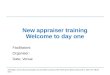 New appraiser  t raining Welcome to day  o ne