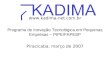 kadima-net.br Programa de Inovação Tecnológica em Pequenas Empresas – PIPE/FAPESP