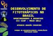 DESENVOLVIMENTO DE FITOTERÁPICOS NO BRASIL OPORTUNIDADES E DESAFIOS III CIAF – MAIO 2012