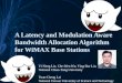 A Latency and Modulation Aware Bandwidth Allocation Algorithm for  WiMAX  Base Stations