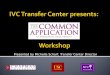 IVC Transfer Center presents:  Workshop