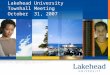 Lakehead University Townhall Meeting October  31, 2007