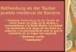 Rothenburg ob der Tauber   pueblo medieval de Baviera