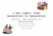 L’dor vador: From Generation to Generation