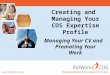 Creating and Managing Your COS Expertise Profile Managing Your CV and Promoting Your Work