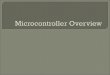 Microcontroller Overview