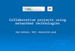 Collaborative projects using networked technologies