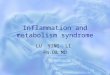 Inflammation and metabolism syndrome