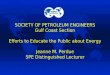 SOCIETY OF PETROLEUM ENGINEERS Gulf Coast Section Efforts to Educate the Public about Energy