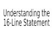 Understanding the  16-Line Statement