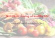 Nutrition:  Living a Healthy Life