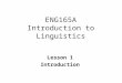 ENG165A Introduction to Linguistics