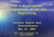 CHW’s Ecological Initiative: From the Beginning