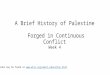 A Brief History of Palestine  Forged in Continuous Conflict Week 4