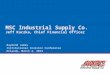 MSC Industrial Supply Co. Jeff Kaczka, Chief Financial Officer