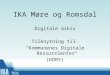 IKA Møre og Romsdal Digitale arkiv Tilknytning til  “Kommunenes Digitale RessursSenter“ (KDRS)