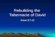 Rebuilding the  Tabernacle of David