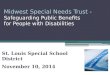 Midwest Special Needs Trust -    Safeguarding Public Benefits  for People  with Disabilities