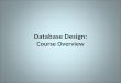 Database Design: Course Overview