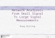 Network Analyzers From Small Signal To Large Signal Measurements