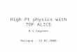 High Pt physics with TOF ALICE