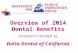 Overview of 2014 Dental Benefits provided to Classified  by Delta Dental of California
