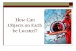 How Can Objects on Earth be Located?