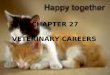 CHAPTER 27 VETERINARY CAREERS