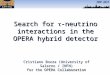 The OPERA hybrid detector was designed to search for  n t appearance in the  n m  CNGS beam
