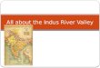All about the Indus River Valley