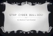 Stop Cyber Bullies!